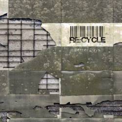Recycle (RUS) : Better Days